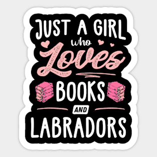 Just A Girl Who Loves Books And Labradors Sticker